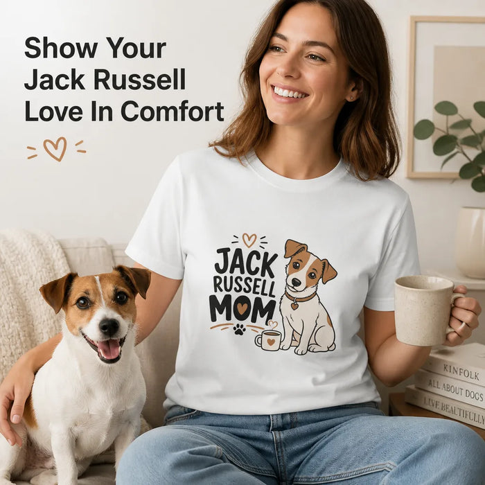 Jack Russell Mom T-Shirt Show Your Jack Russell Love In Comfort